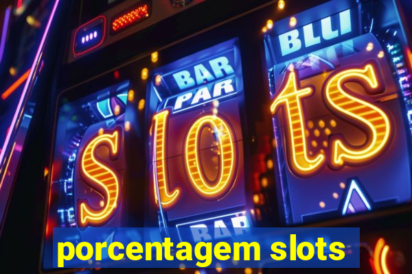 porcentagem slots